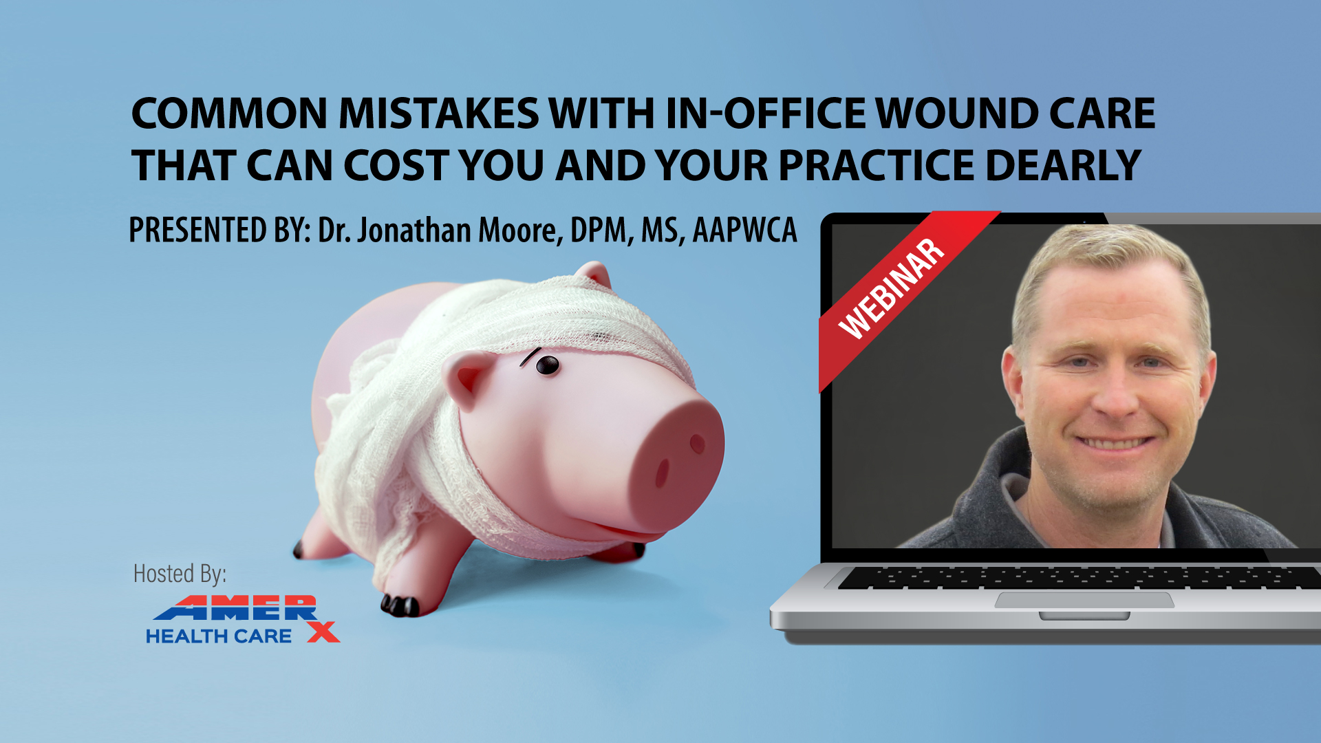 Webinar: Common Mistakes with In-Office Wound Care That Can Cost You and Your Practice Dearly