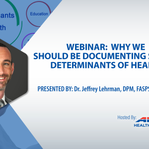 WEBINAR: Why We Should Be Documenting Social Determinants of Health