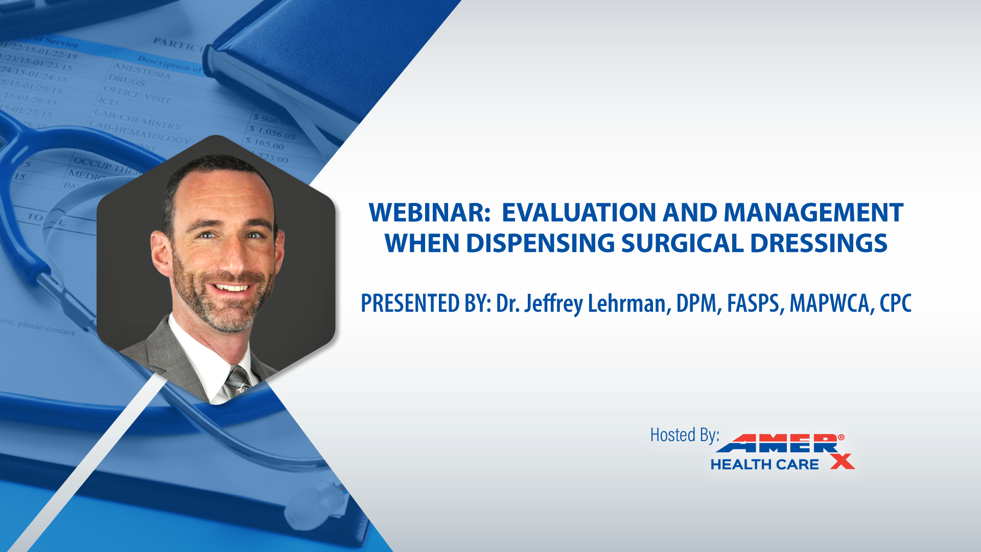 Webinar: Evaluation and Management When Dispensing Surgical Dressings