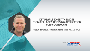 Webinar: Key Pearls to Get the Most from Collagen Dressing Application for Wound Care