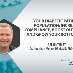 Webinar - Your Diabetic Patient Population: Increase Compliance, Boost Outcomes, and Grow Your Bottom Line