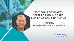 Why Collagen Makes Sense For Wound Care: Clinically And Financially